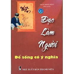 Đạo Làm Người Để Sống Có Ý Nghĩa