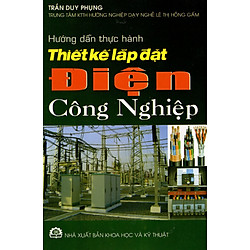 Hướng Dẫn Thực Hành Thiết Kế Lắp Đặt Điện Công Nghiệp