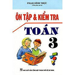 Ôn Tập Và Kiểm Tra Toán Lớp 3