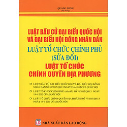 Luật Bầu Cử Đại Biểu Quốc Hội Và Đại Biểu Hội Đồng Nhân Dân