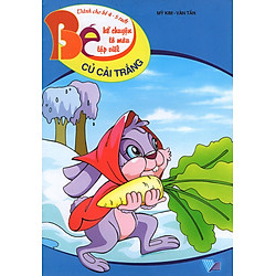 Bé Kể Chuyện Tô Màu Tập Viết (Dành Cho Bé 4 – 5 Tuổi) – Củ Cải Trắng