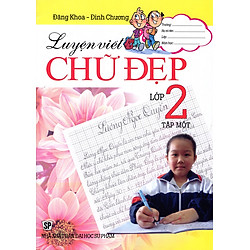 Luyện Viết Chữ Đẹp Lớp 2 (Tập Một)