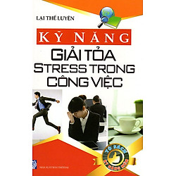 Kĩ Năng Giải Toả Stress Trong Công Việc