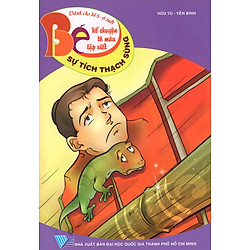 Bé Kể Chuyện Tô Màu Tập Viết (Dành Cho Bé 5 – 6 Tuổi) – Sự Tích Thạch Sùng