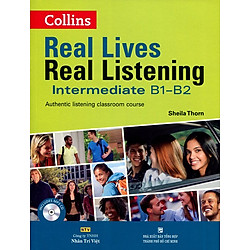 Real Lives Real Listening Intermediate B1 – B2 (Kèm CD)
