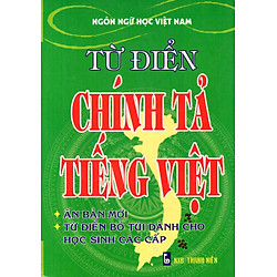 Từ Điển Chính Tả Tiếng Việt – Sách Bỏ Túi