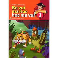 Bé Vui Mà Học Học Mà Vui (Tập 3)