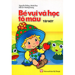 Bé Vui Và Học Tô Màu (Tập Một)