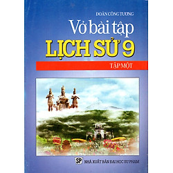 Vở Bài Tập Lịch Sử Lớp 9 (Tập 1)