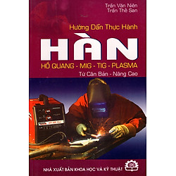 Hướng Dẫn Thực Hành Hàn Hồ Quang – Mig – Tig – Plasma
