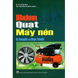 Bơm – Quạt – Máy Nén – Lý Thuyết Và Thực Hành