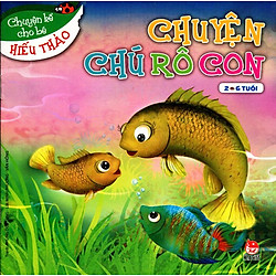 Chuyện Kể Cho Bé Hiếu Thảo – Chuyện Chú Rô Con