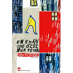 Em Khấn Cho Giời Mưa To Hơn