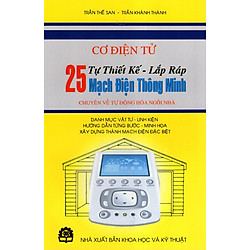 Cơ Điện Tử – Tự Thiết Kế – Lắp Ráp 25 Mạch Điện Thông Minh Chuyên Về Tự Động Hóa Ngôi Nhà