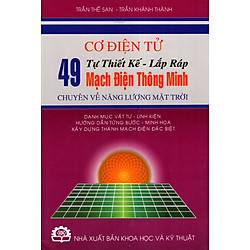 Cơ Điện Tử – Tự Thiết Kế – Lắp Ráp 49 Mạch Điện Thông Minh Chuyên Về Năng Lượng Mặt Trời
