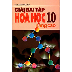 Giải Bài Tập Hóa Học Lớp 10 (Nâng Cao) (2013)