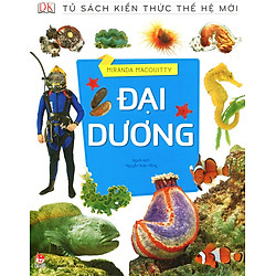 Tủ Sách Kiến Thức Thế Hệ Mới – Đại Dương