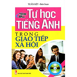 Tự Học Tiếng Anh Trong Giao Tiếp Xã Hội (Kèm CD)