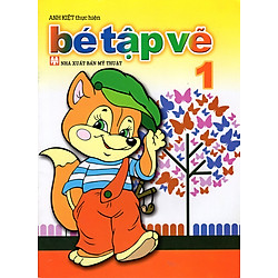 Bé Tập Vẽ (Tập 1)