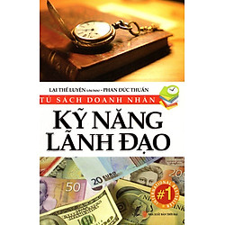 Tủ Sách Doanh Nhân – Kỹ Năng Lãnh Đạo