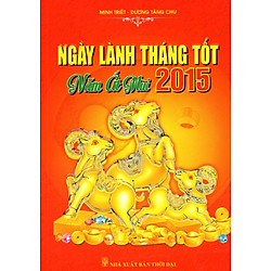 Ngày Lành Tháng Tốt Năm Ất Mùi 2015