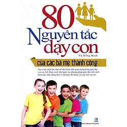 80 Nguyên Tắc Dạy Con (Tái Bản 2016)