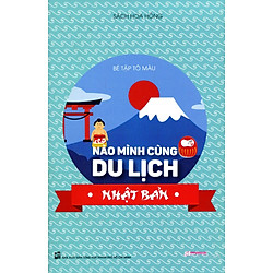 Nào Mình Cùng Đi Du Lịch – Nhật Bản