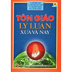 Tôn Giáo Lý Luận Xưa Và Nay