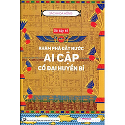 Khám Phá Đất Nước Ai Cập Cổ Đại Huyền Bí