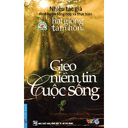 Hạt Giống Tâm Hồn – Gieo Niềm Tin Cuộc Sống (Tái Bản 2016)