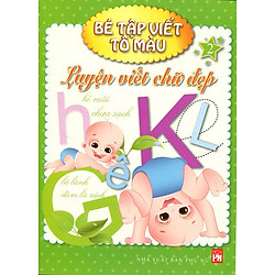 Bé Tập Viết Tô Màu (Tập 2) – Luyện Viết Chữ Đẹp