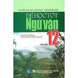 Để Học Tốt Ngữ Văn Lớp 12 (Tập 1) (2014)