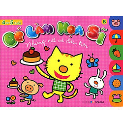 Bé Làm Họa Sĩ – Những Nét Vẽ Đầu Tiên (4 – 5 Tuổi) – Bìa Hồng