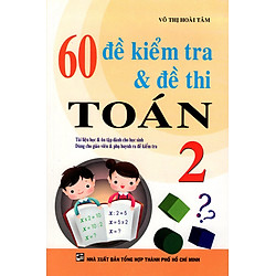 60 Đề Kiểm Tra & Đề Thi Toán Lớp 2