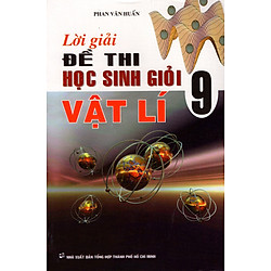 Lời Giải Đề Thi Học Sinh Giỏi Vật Lí Lớp 9