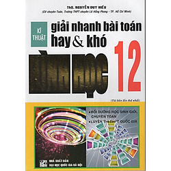 Kĩ Thuật Giải Nhanh Bài Toán Hay & Khó Hình Học 12