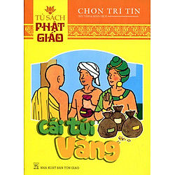 Tủ Sách Phật Giáo – Cái Túi Vàng