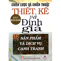 Chiến Lược Và Chiến Thuật Thiết Kế Và Định Giá Sản Phẩm Và Dịch Vụ Cạnh Tranh