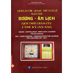 Lịch Can Chi – 28 Sao Thứ Tuần Lễ Ngàn Năm Dương – Âm Lịch