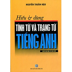 Hiểu Và Dùng Tính Từ Và Trạng Từ Tiếng Anh