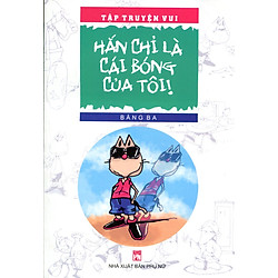 Hắn Chỉ Là Cái Bóng Của Tôi