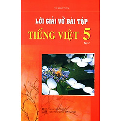 Lời Giải Vở Bài Tập Tiếng Việt Lớp 5 (Tập 2)