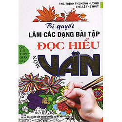 Bí Quyết Làm Các Dạng Bài Tập  Đọc Hiểu Môn Văn
