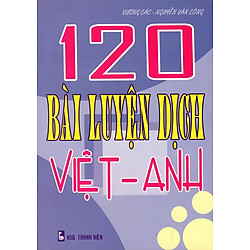 120 Bài Luyện Dịch Việt – Anh