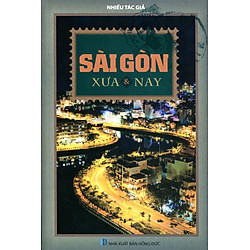 Sài Gòn Xưa & Nay (Tái Bản)