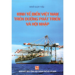 Kinh Tế Biển Việt Nam Trên Đường Phát Triển Và Hội Nhập
