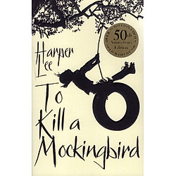 To Kill A Mockingbird (Paperback) – 50th Anniversary Edition