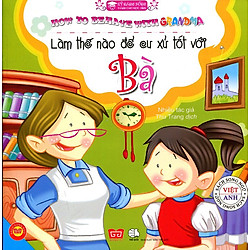 Kỹ Năng Sống Dành Cho Học Sinh – Làm Thế Nào Để Cư Xử Tốt Với Bà