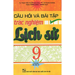 Câu Hỏi Và Bài Tập Trắc Nghiệm Lịch Sử 9