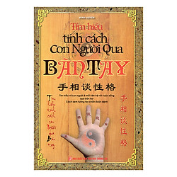 Tìm Hiểu Tính Cách Con Người Qua Bàn Tay
